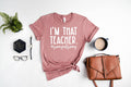 I’M That Teacher Sorry Not Sorry T-Shirt