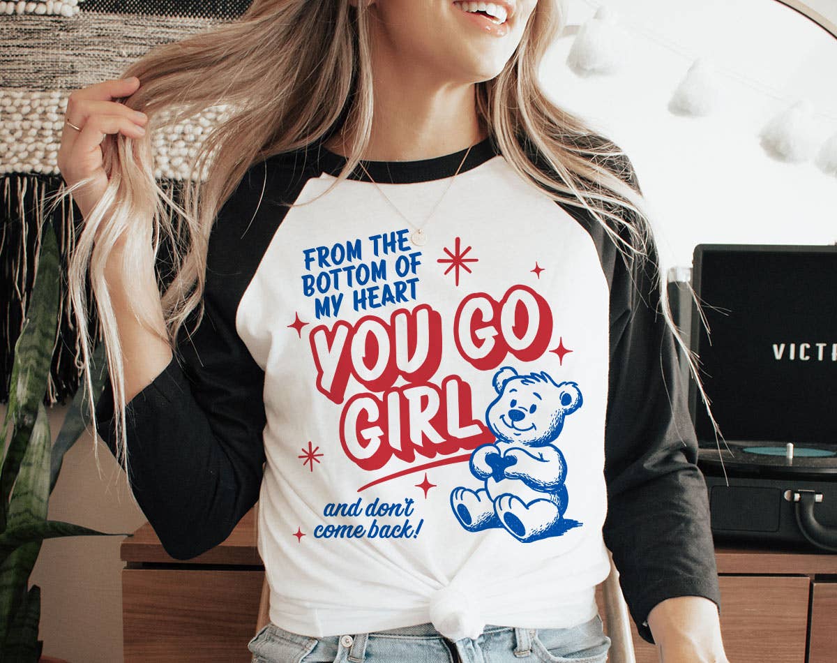 You Go Girl Funny Sarcastic Mental Health Baseball Raglan
