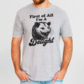 First of All I'm A Delight T-Shirt