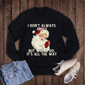 Christmas Funny Santa Jingle All the Way Sweatshirt