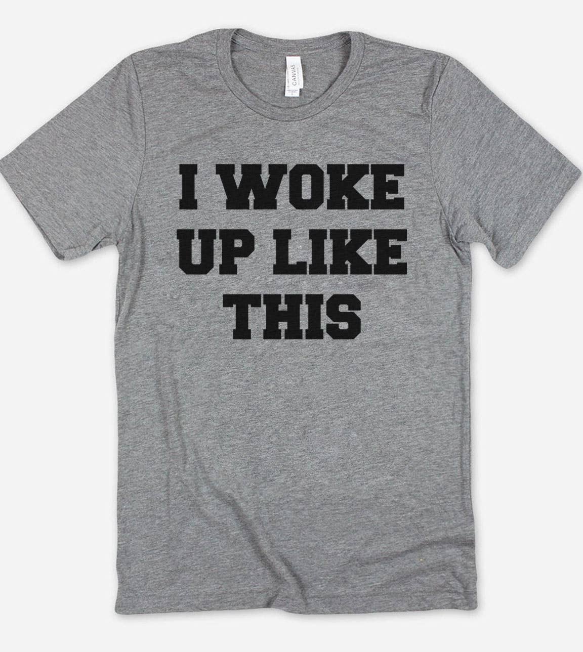 I Woke Up Like This - Funny Cute Nerd Sarcastic T-Shirt