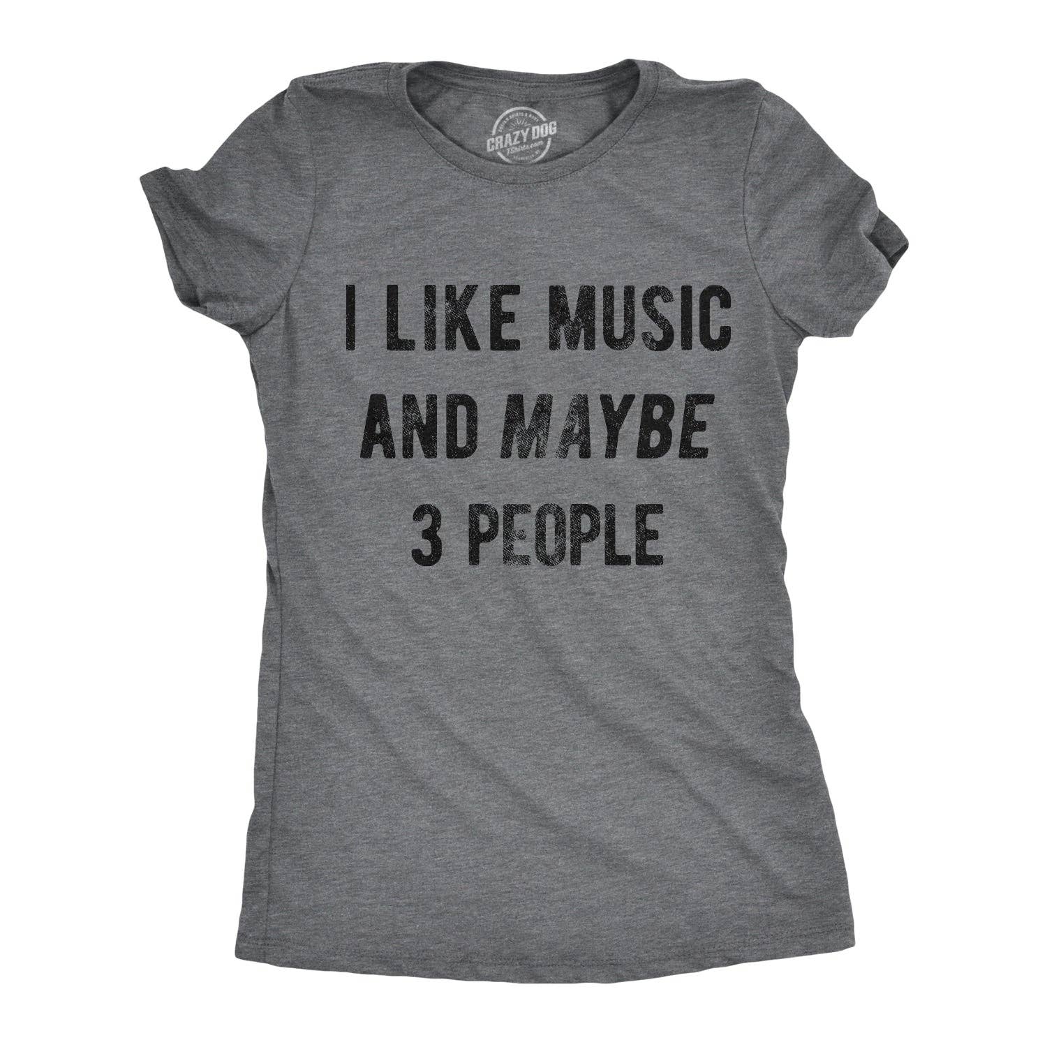 I Like Music and Maybe 3 People Women's T Shirt