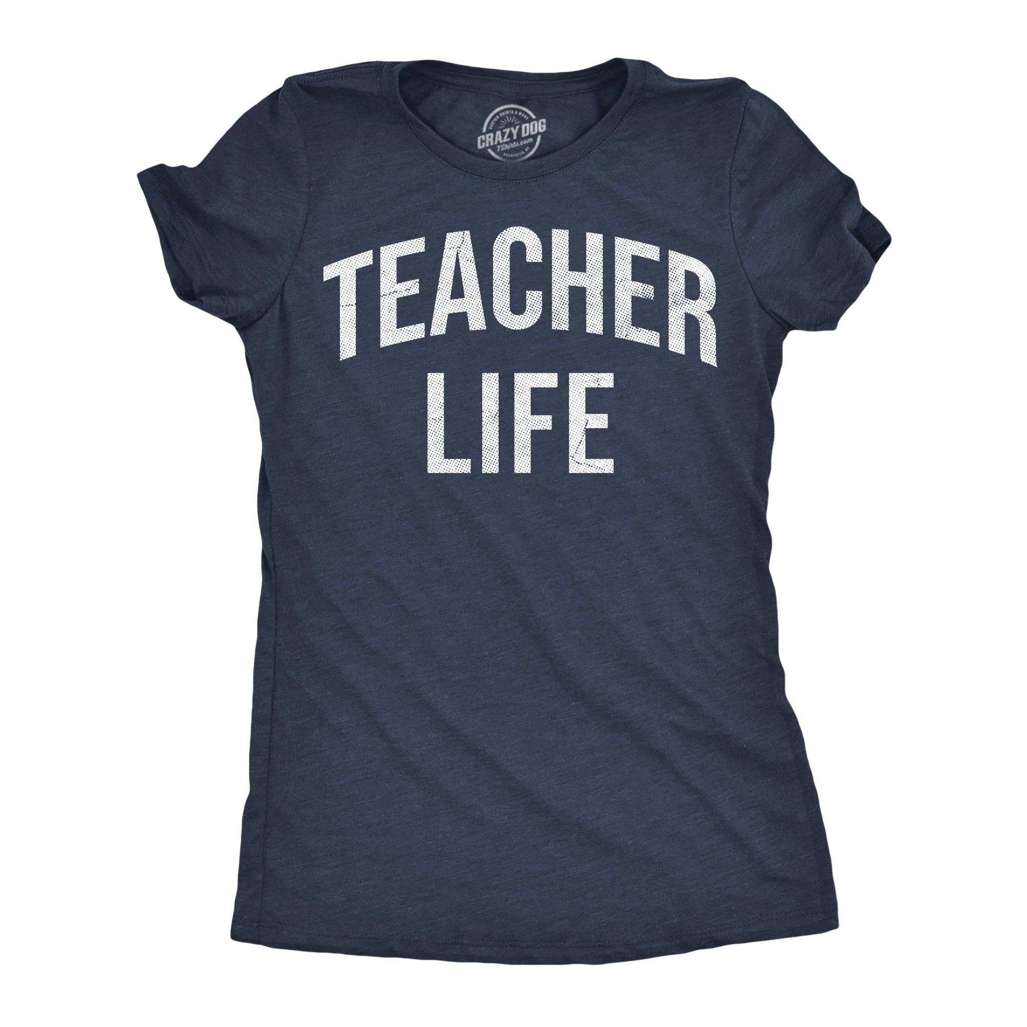 Teacher Life Women's T Shirt