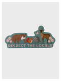 Respect the Locals Sticker
