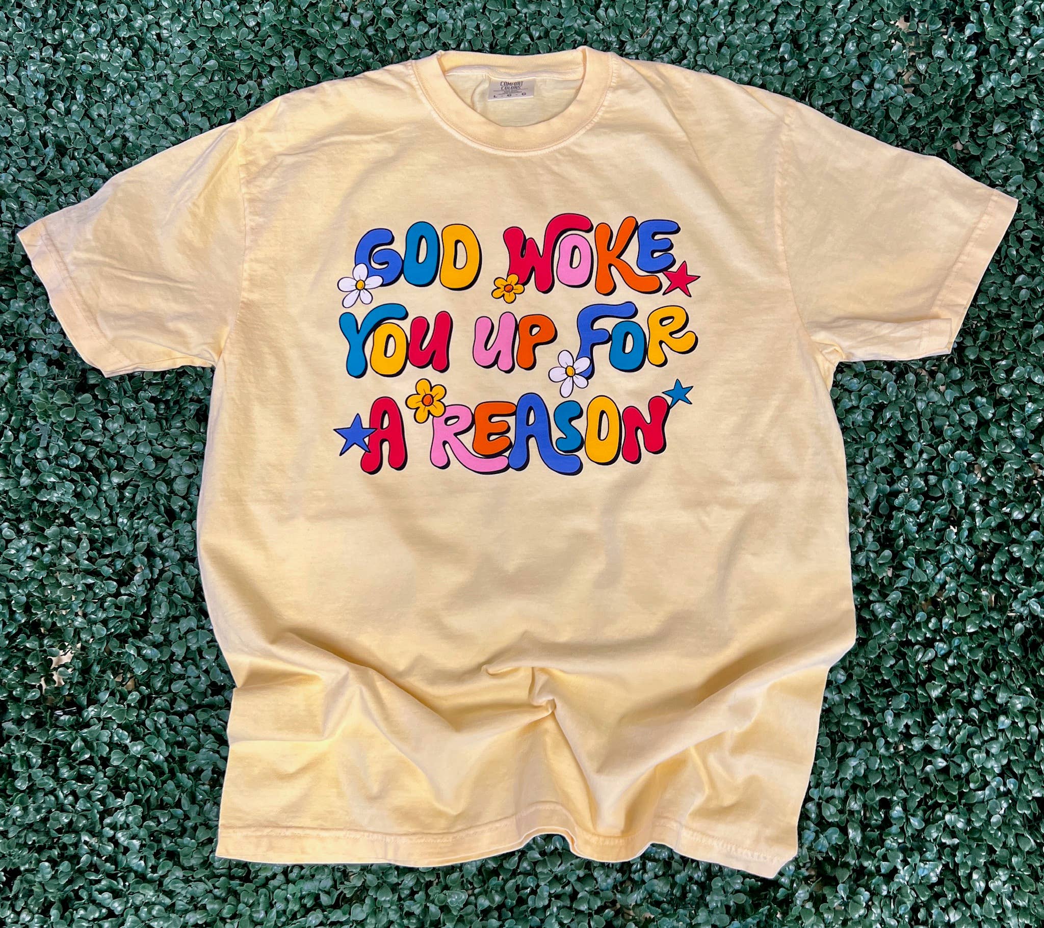 God Woke You Up Flowers On Comfort Colors Butter