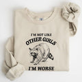 I'm Not Like Other Girls, Raccoon, Meme, Funny Sweatshirt