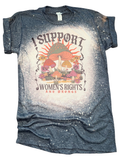 I Support Women’S Rights (and Wrongs) Bleached Mushroom Tee