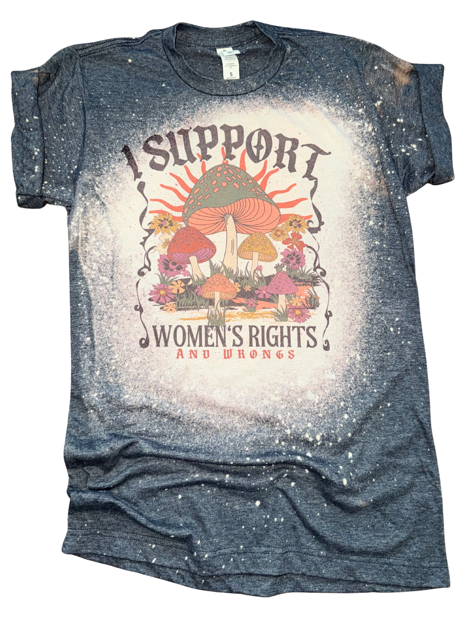 I Support Women’S Rights (and Wrongs) Bleached Mushroom Tee