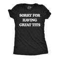 Sorry For Having Great Tits Women's T Shirt