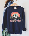 I`D Hike That Sweatshirt