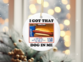 I Got the Dog in Me Funny Meme Christmas Ornament