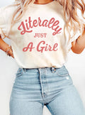 Literally Just A Girl Graphic T Shirts