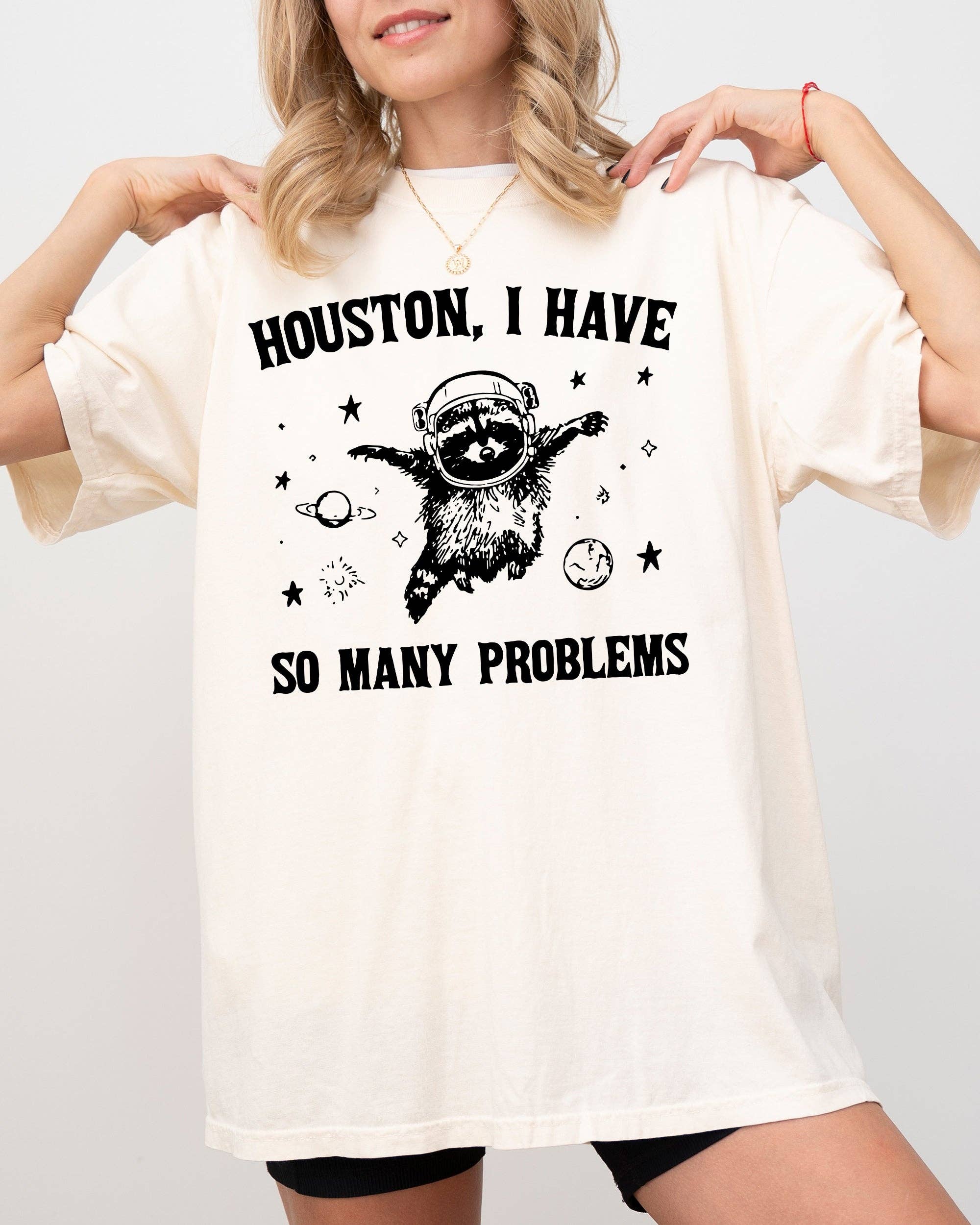 Houston, I Have Many Problems, Raccoon, Nasa, Funny Shirt