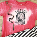 I Beg Your Parton Dolly Graphic Tee