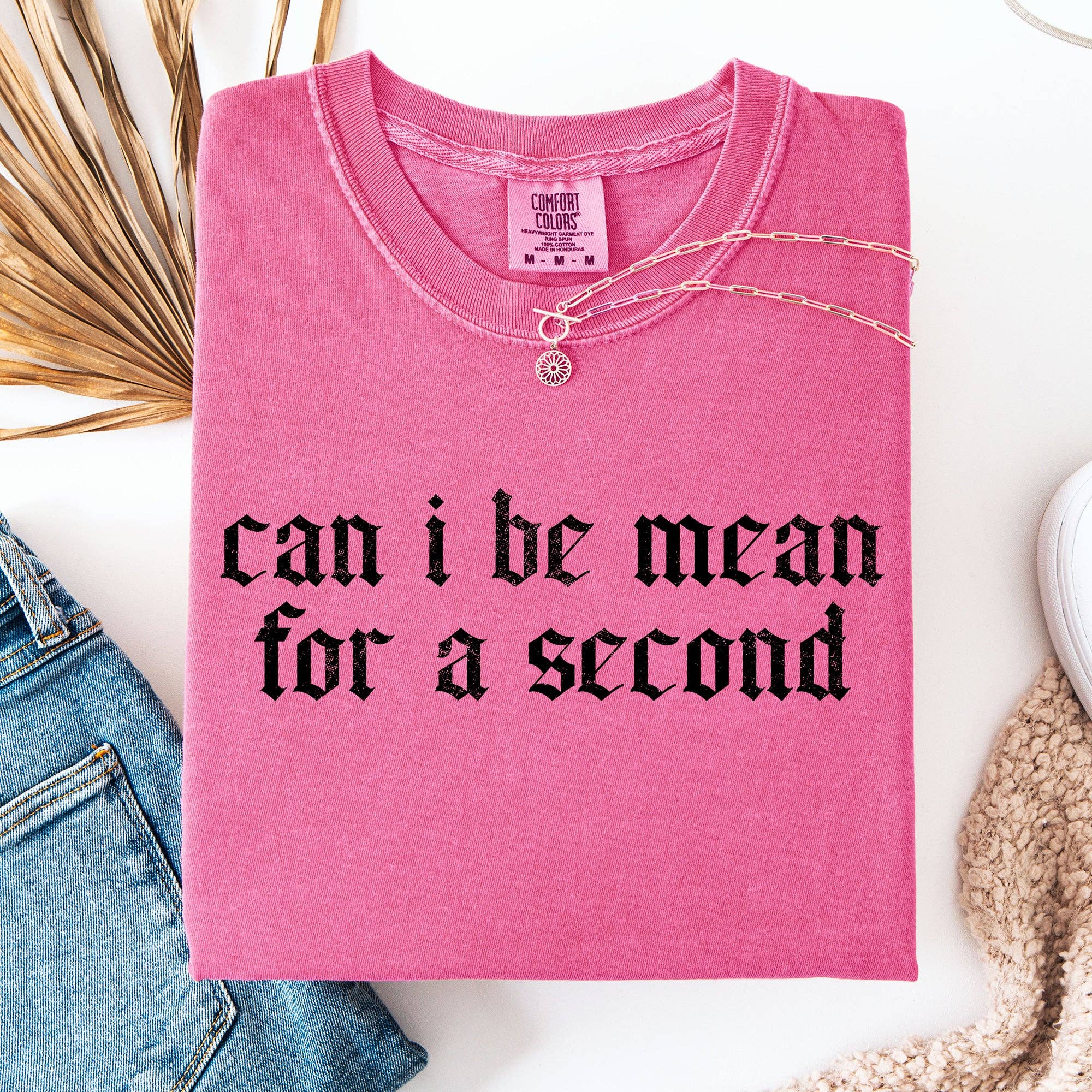 Can I Be Mean For A Second, Sassy, Funny, Sarcastic Tshirt
