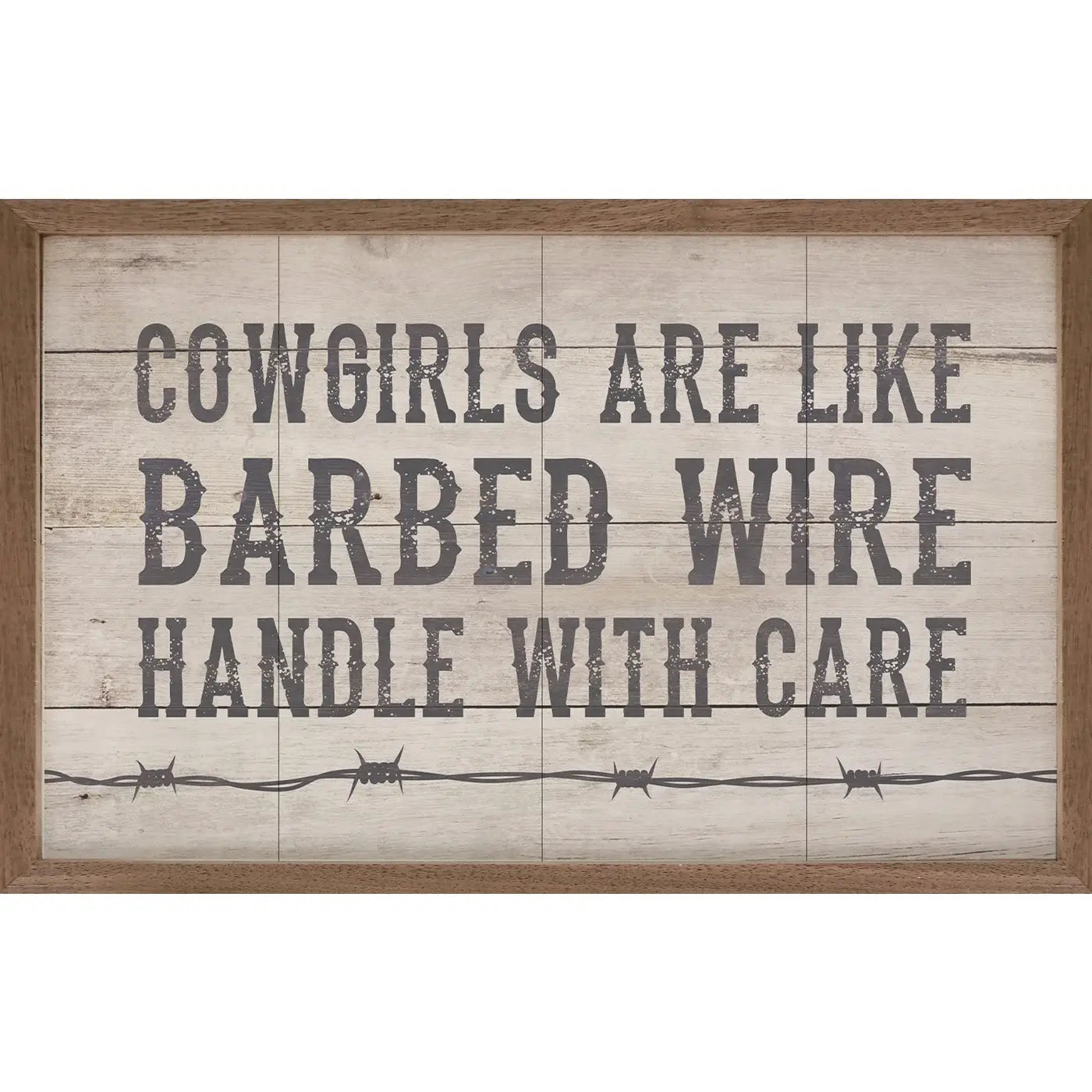 Cowgirls Are Like Barbed Wire Whitewash