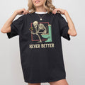 Never Better, Skeleton, Bathroom, Funny, Halloween T-Shirt