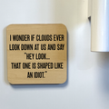 I Wonder If Clouds Ever Look At Us Magnet/Drink Coaster