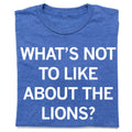 What's Not To Like About the Lions?