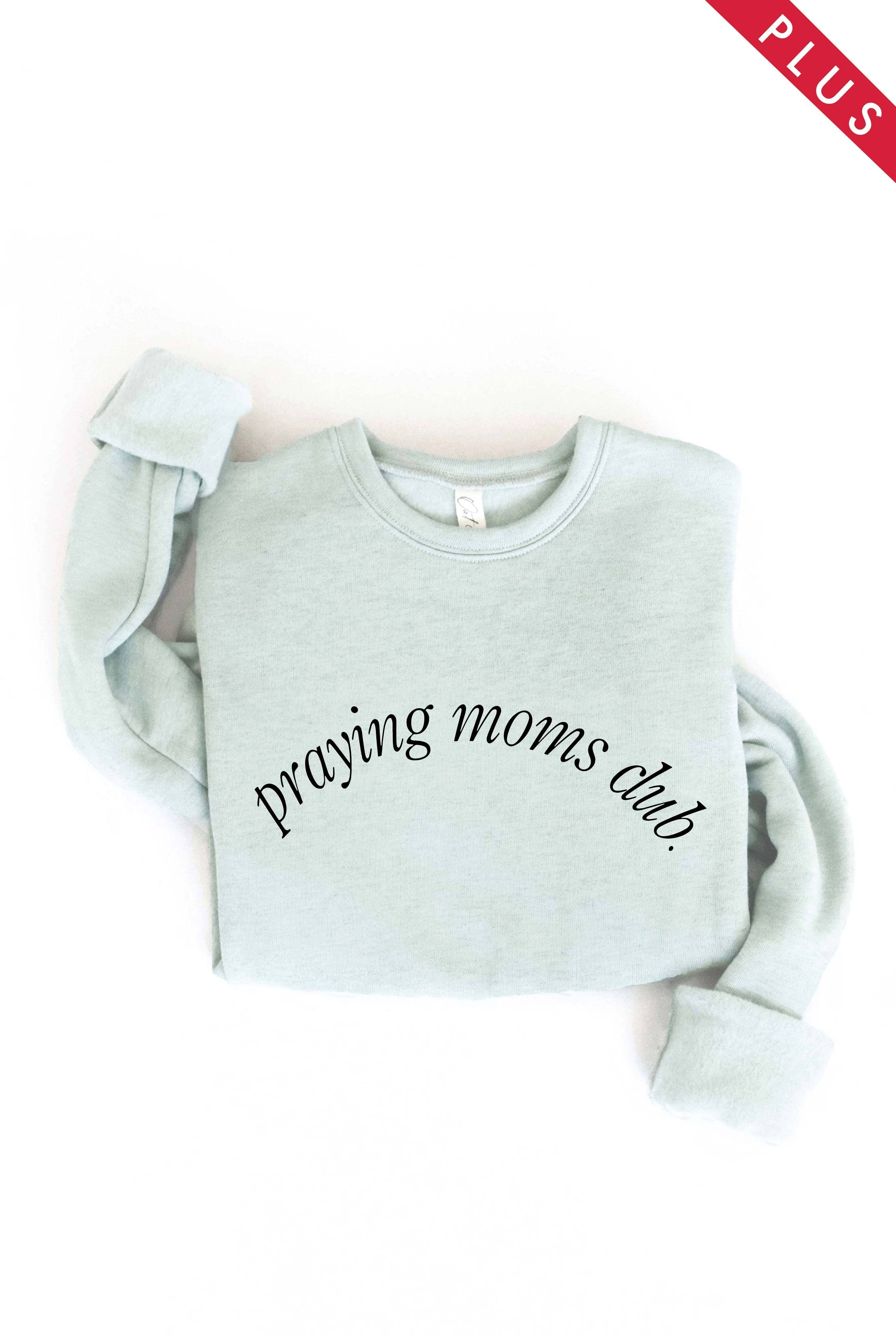 Praying Moms Club Plus Graphic Sweatshirt