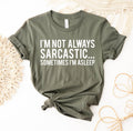 I'm Not Always Sarcastic Sometimes I'm Asleep T-Shirt