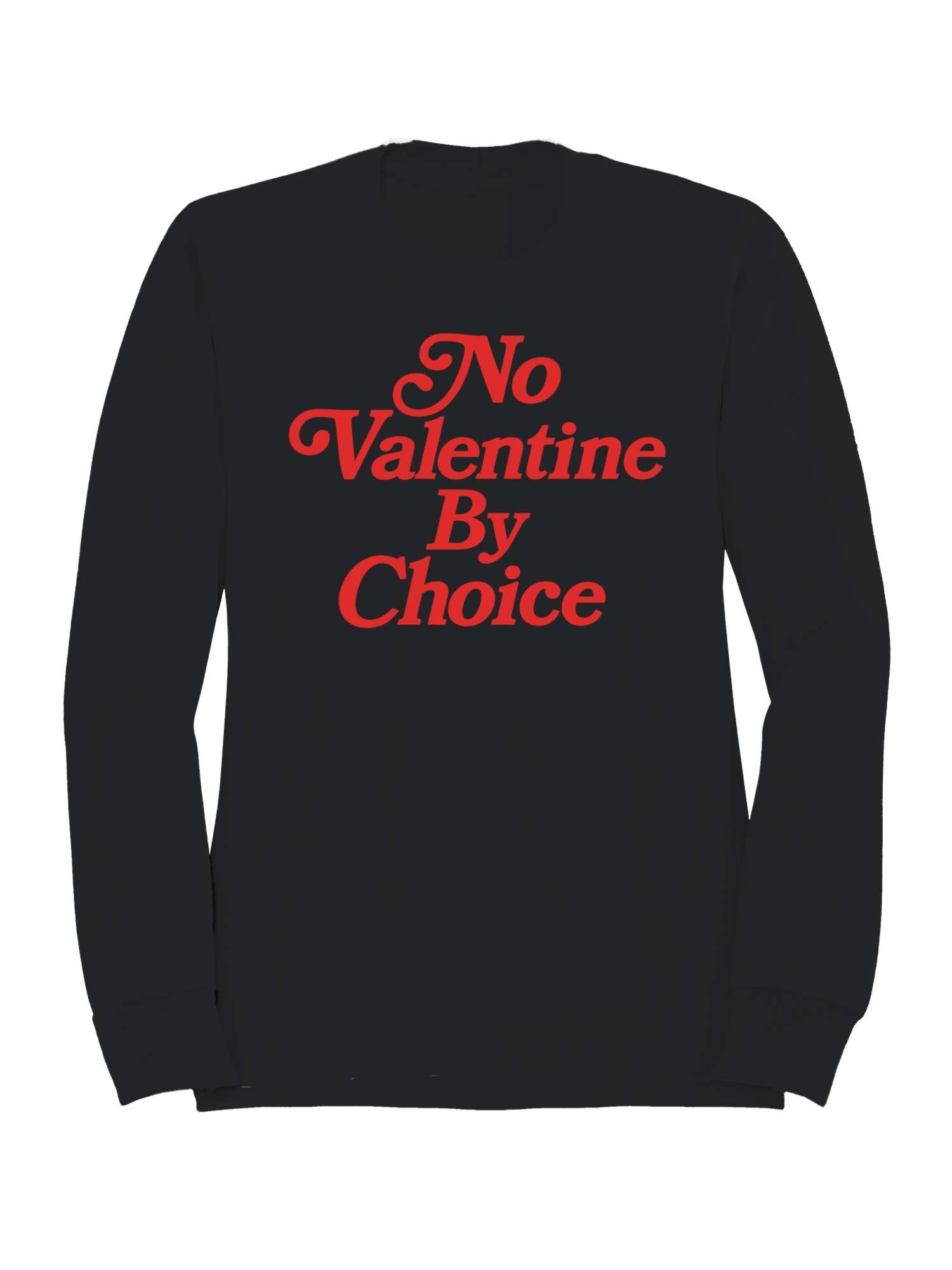 No Valentine By Choice Statement Men's Sweatshirt