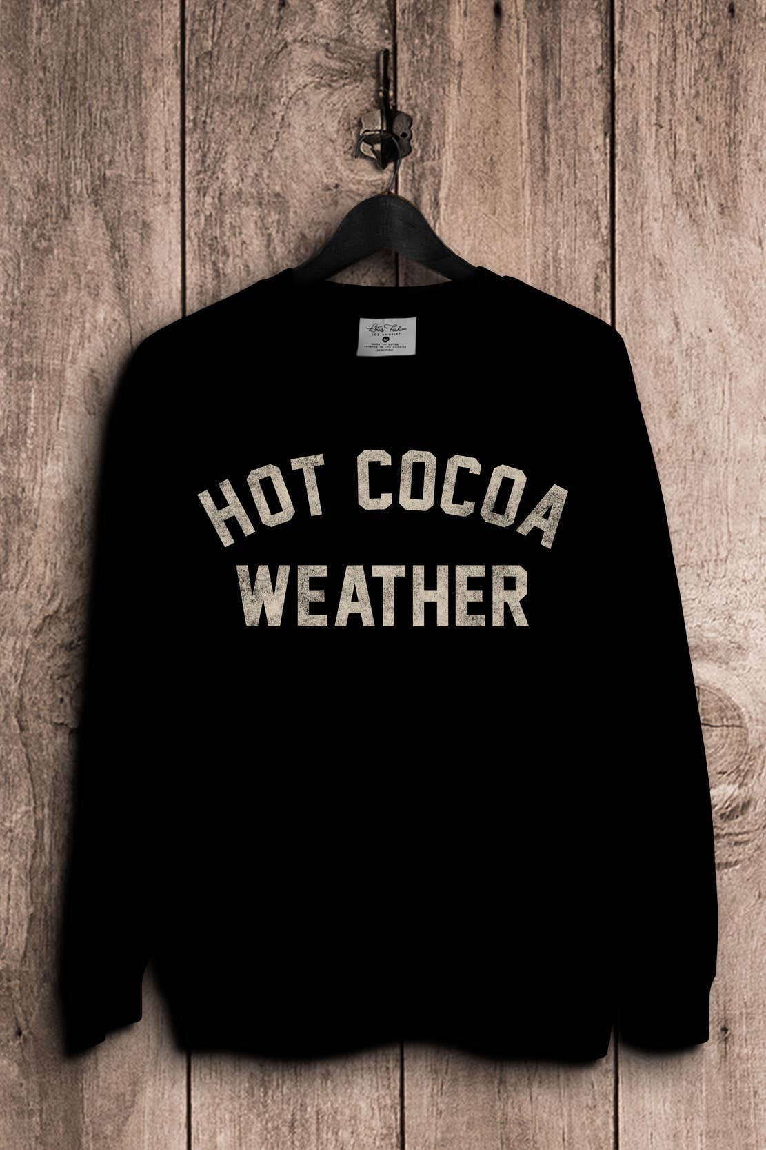 Hot Cocoa Weather Sweatshirts