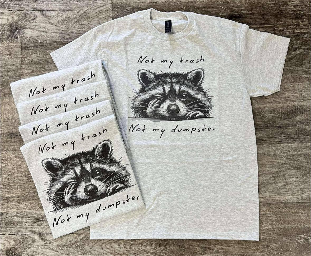 Not My Trash Not My Dumpster - Tiktok Viral!