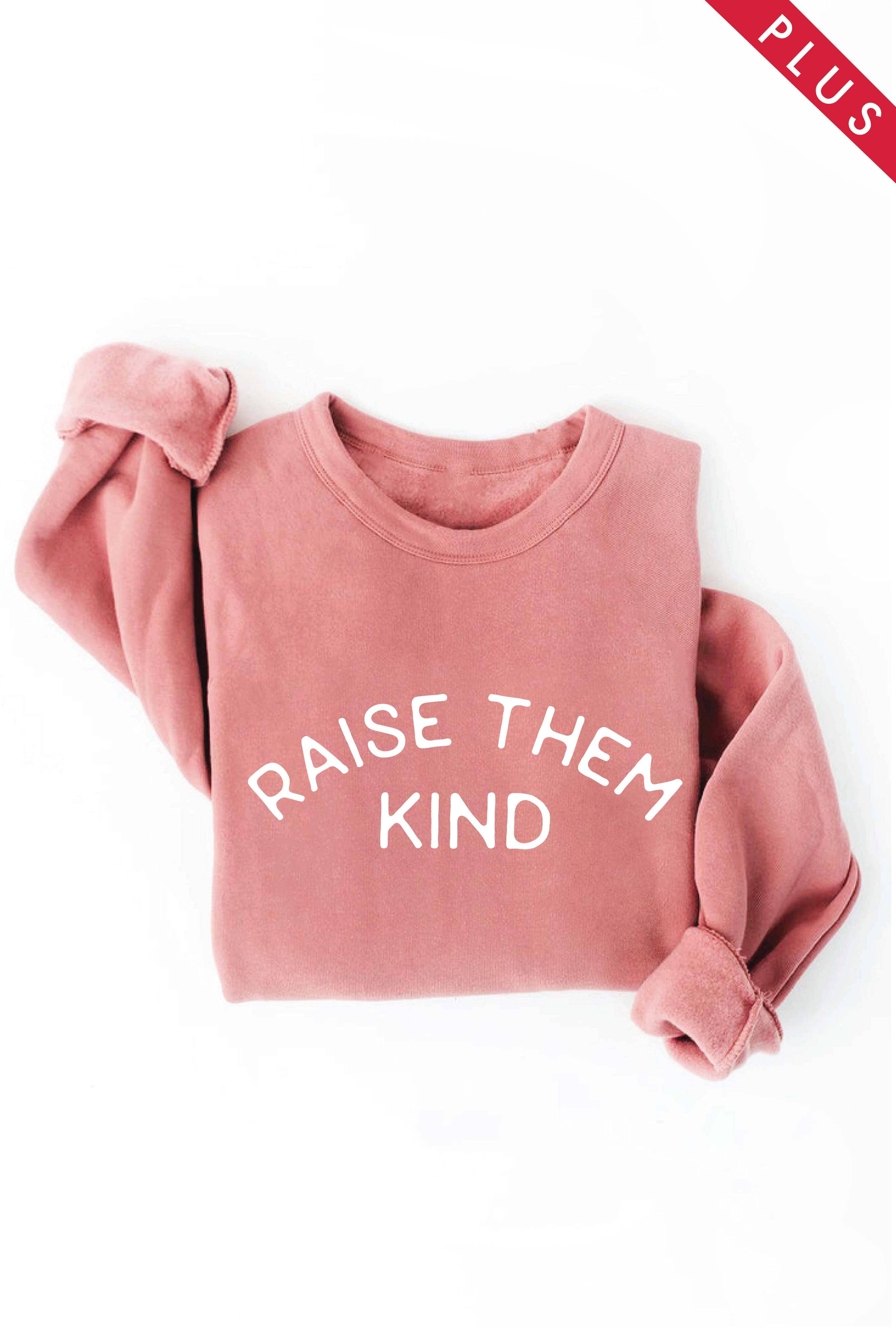 Raise Them Kind  Plus Graphic Sweatshirt