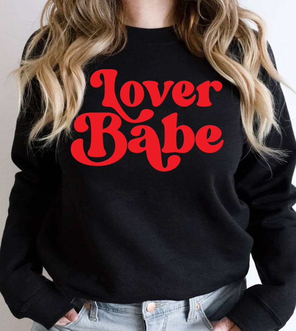 Lover Babe - Valentine's Day Cute Sweet Love Sweatshirt