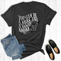 Mother's Day You Can Be A Mess and A Good Mom Graphic Tee