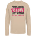 Not A Bitch Sarcastic Humor Women's Long Sleeve