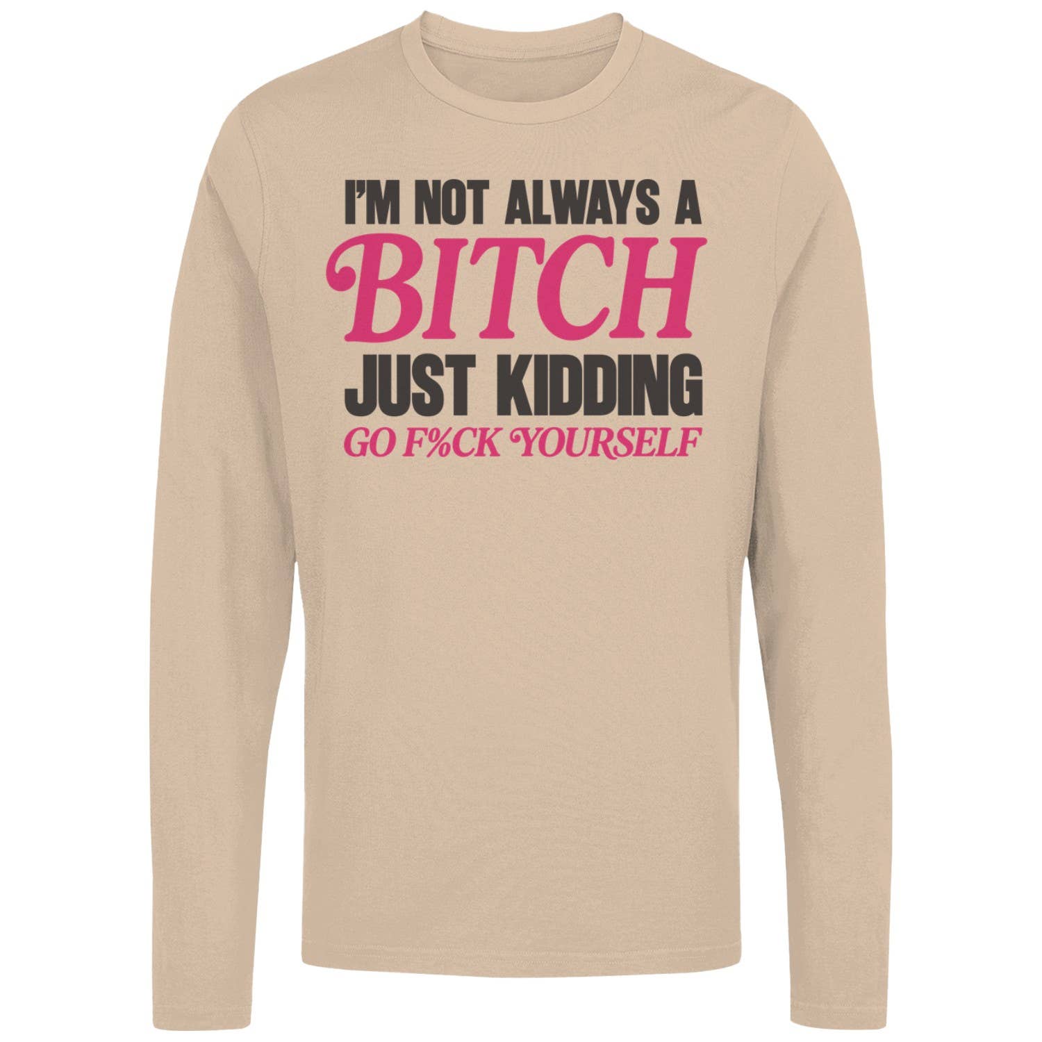 Not A Bitch Sarcastic Humor Women's Long Sleeve
