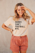 Sorry Can't Football Bye Graphic T-Shirt