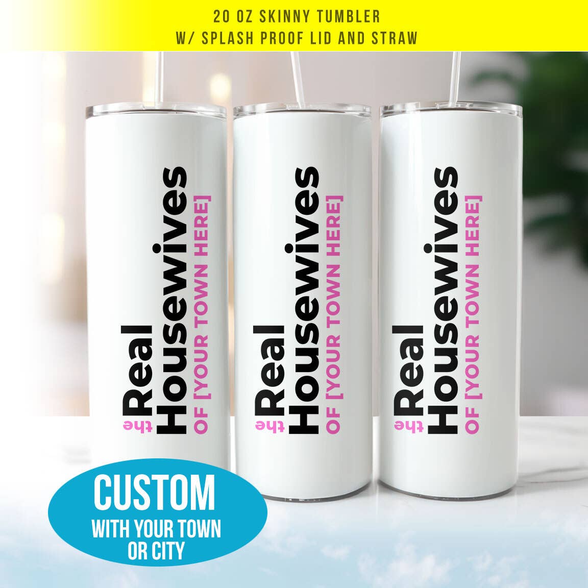 Custom the Real Housewives - Your City Reality Tv Tumbler