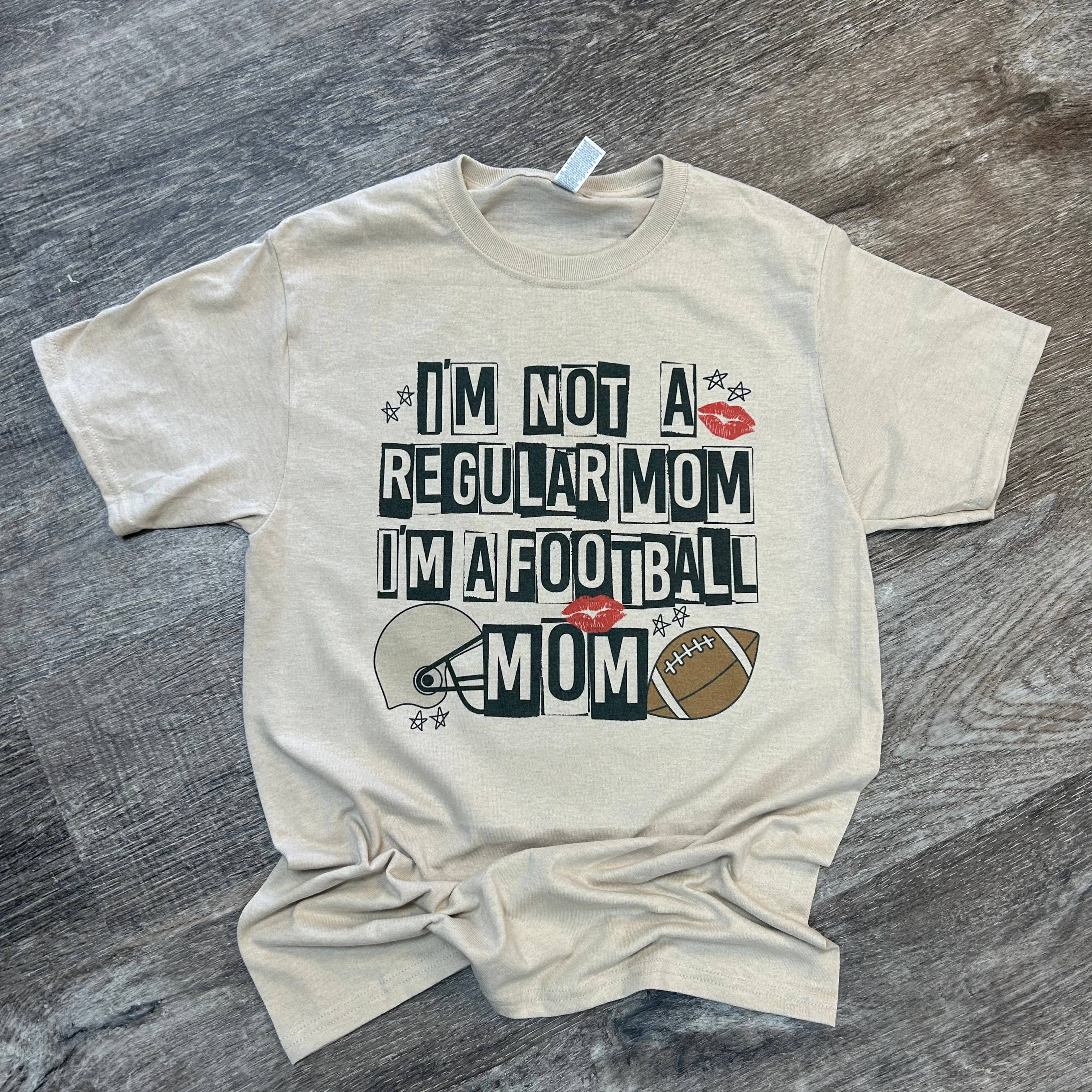 I’M Not A Regular Mom I’M A Football Mom On Sand Tee