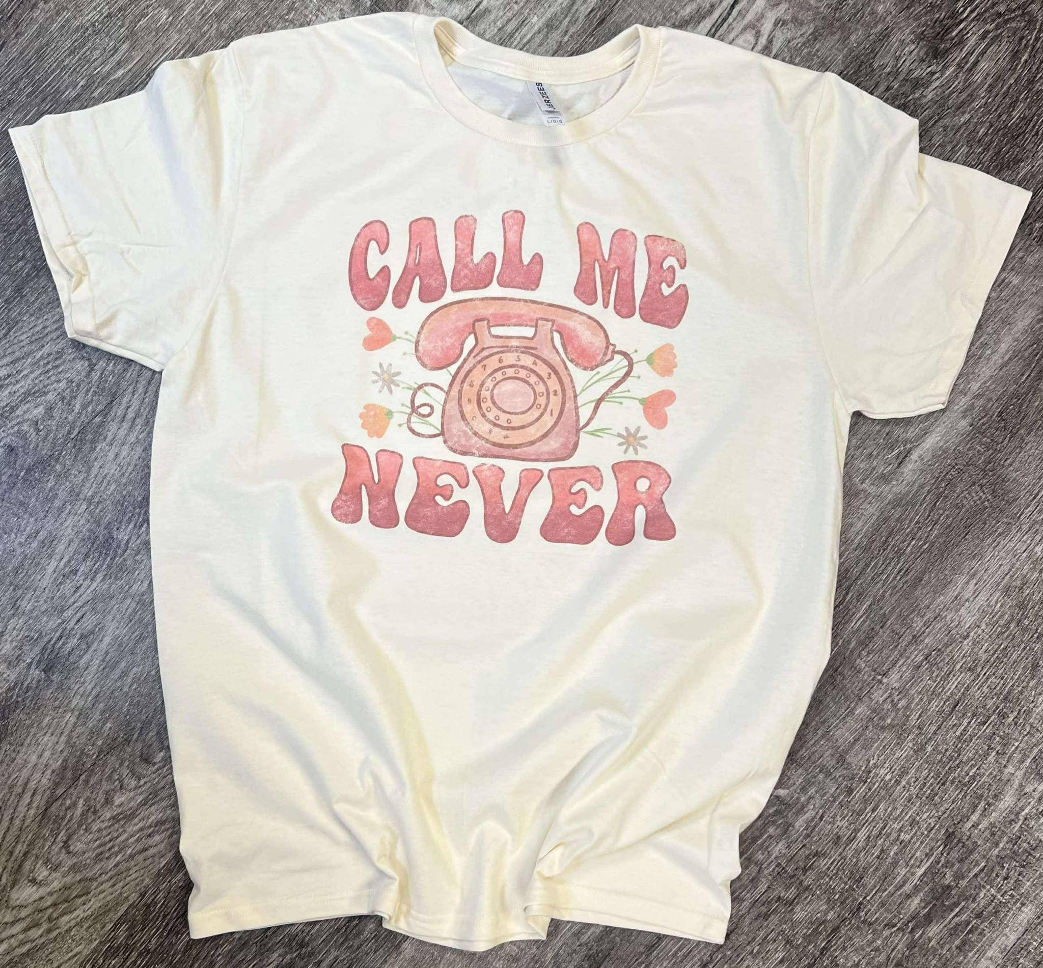 Call Me Never T-Shirt On Cream