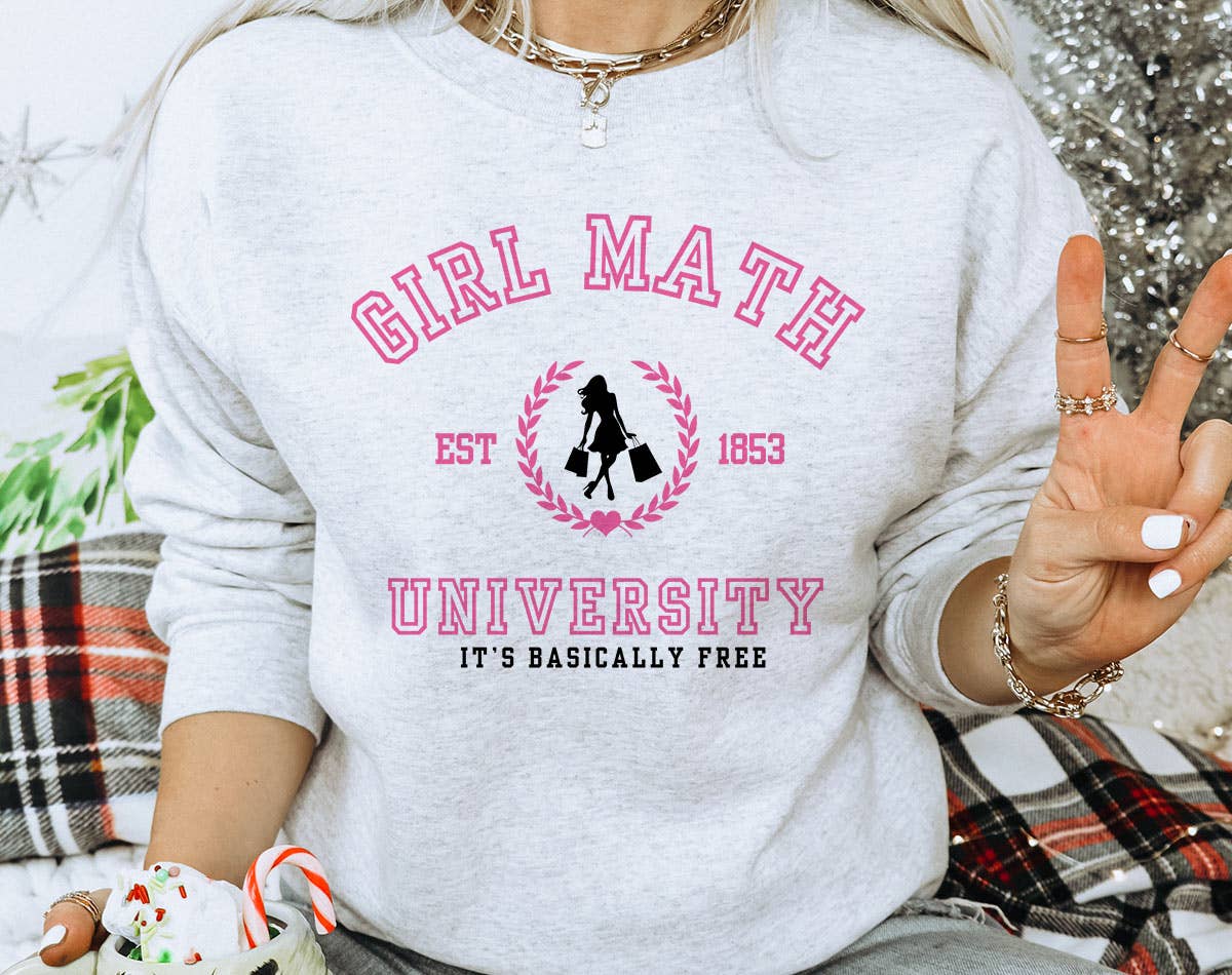 Girl Math University - Funny Meme Tik Tok Sweatshirt