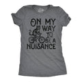 On My Way To Be A Nuisance Women's T Shirt