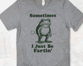 Sometimes I Just Be Fartin' - Funny Frog Retro T-Shirt