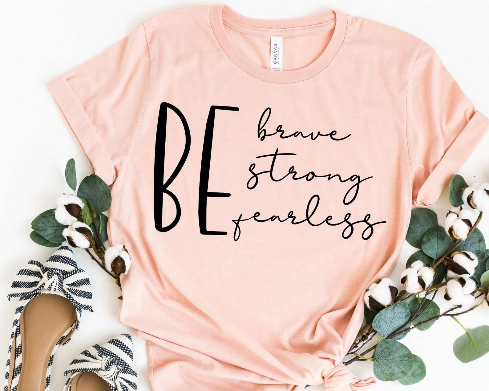 Be Brave Be Strong Be Fearless T-Shirt