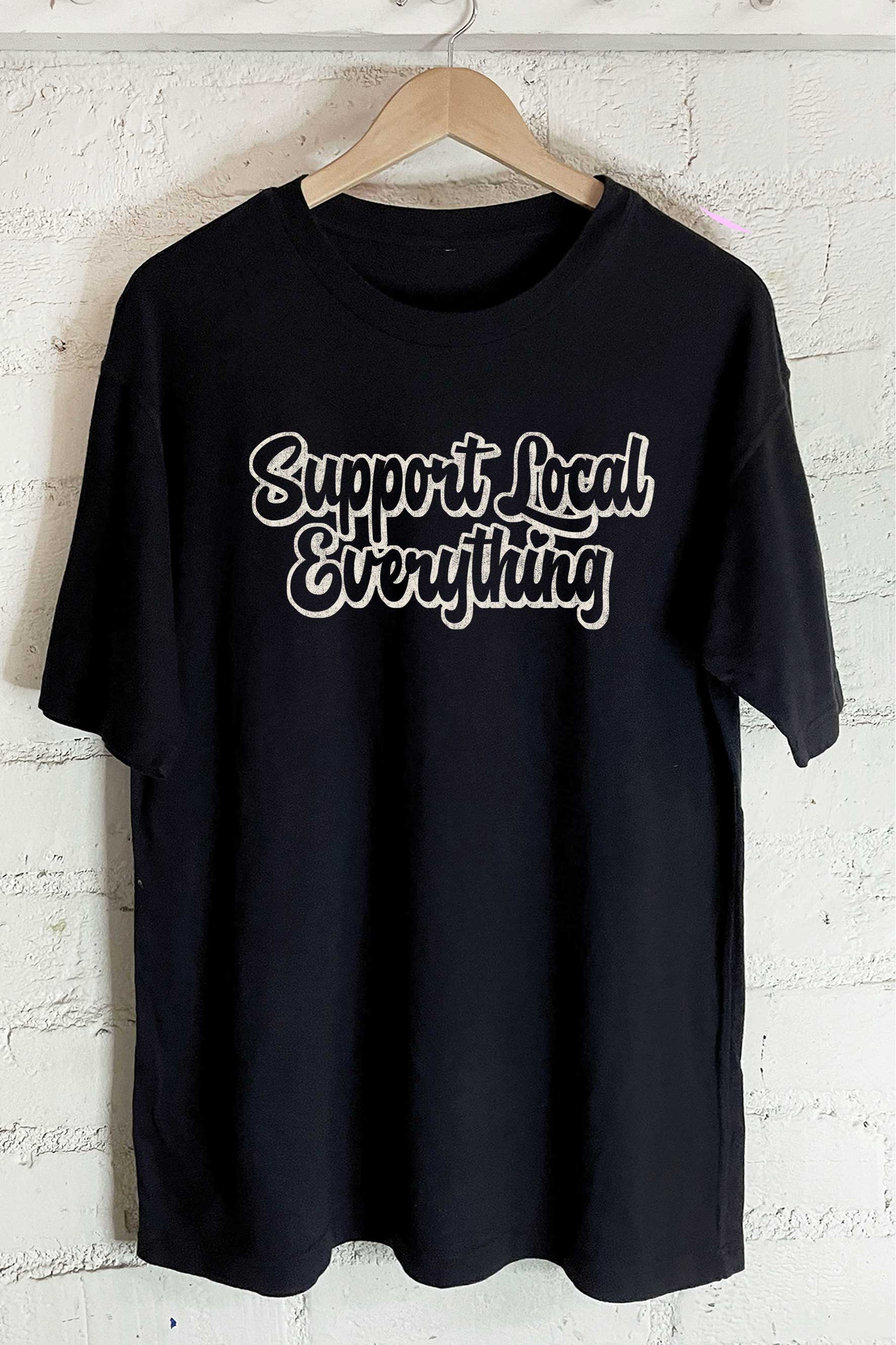 Support Local Everything Oversize Graphic Tshirts