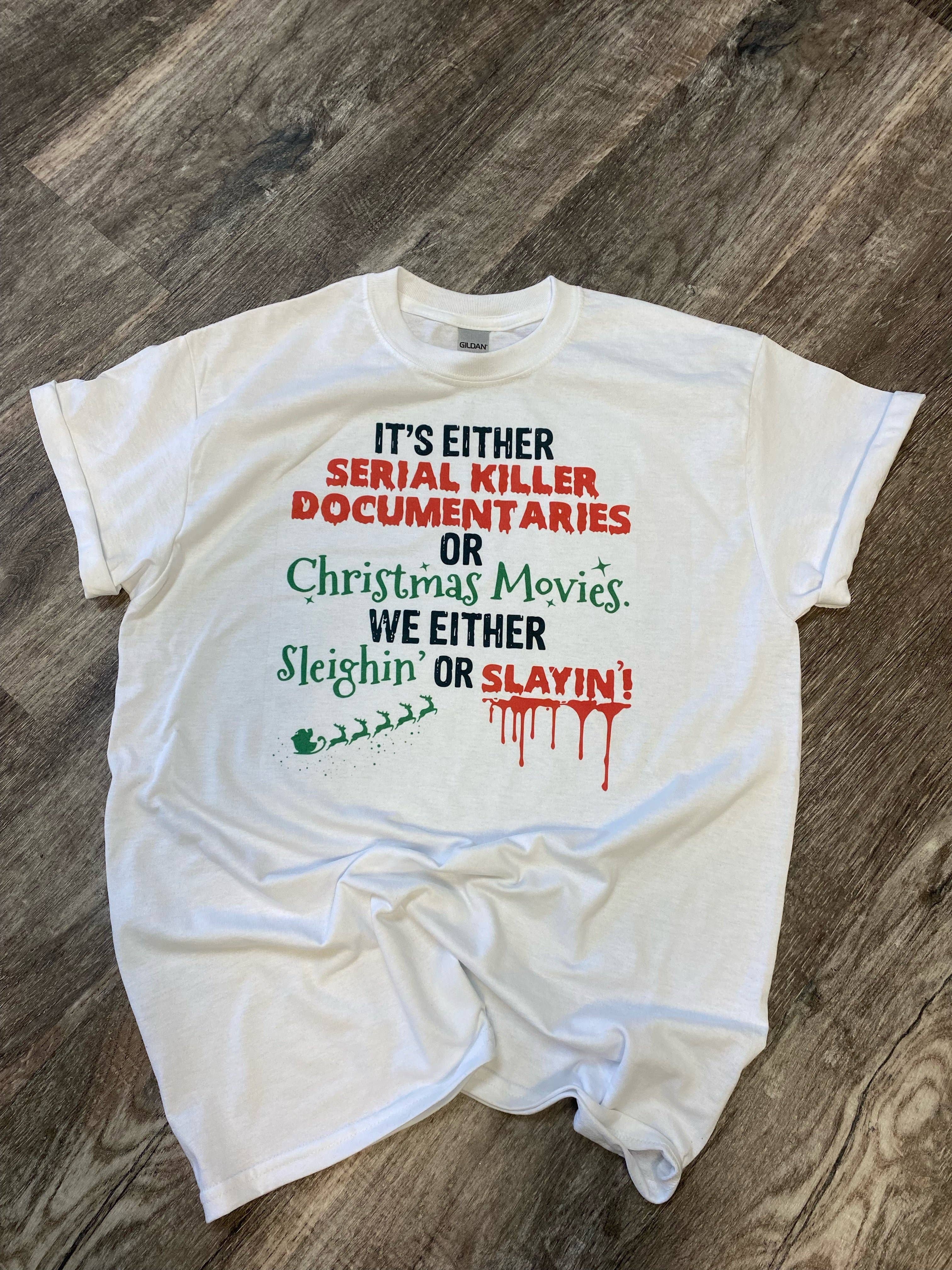 We Either Sleighin or Slayin On White Tee