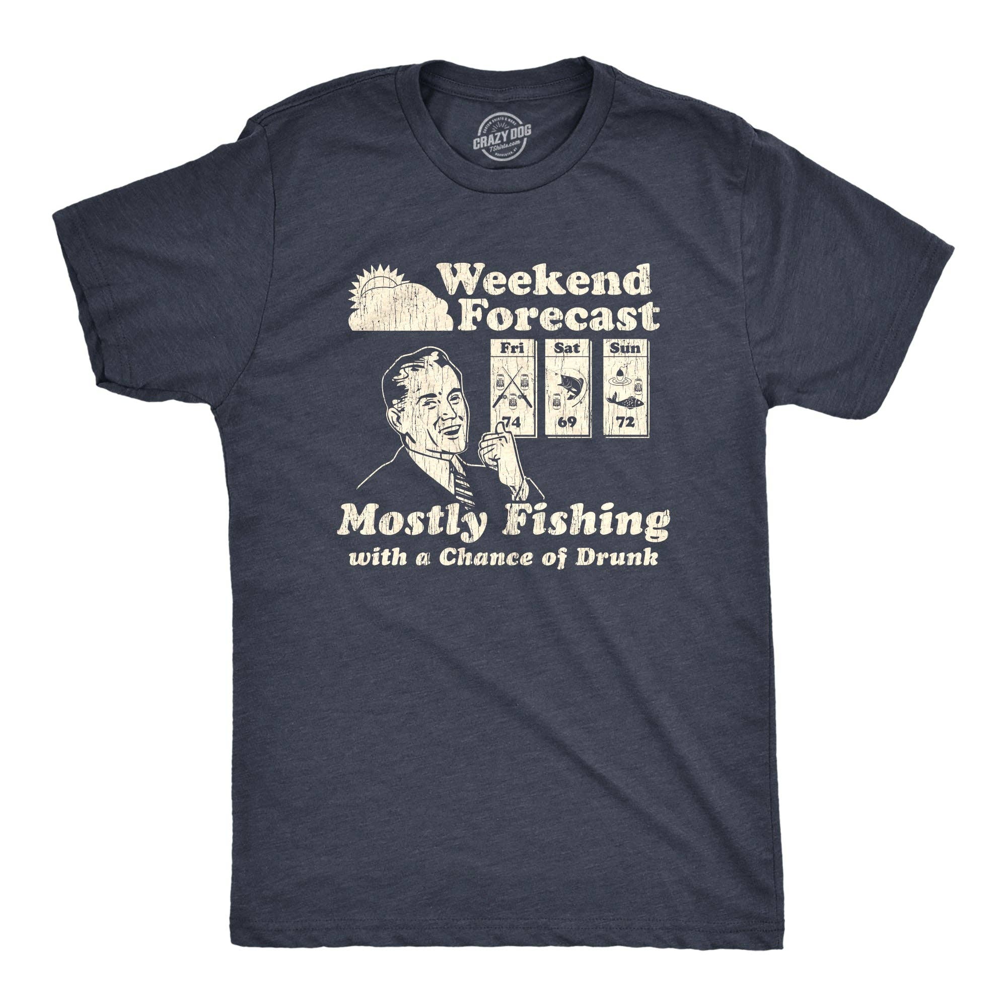 Weekend Forecast Mostly Fishing with A Chance of Drunk Men's T Shirt