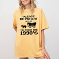 Please Be Patient, I'm from the 1990s, Oregon Trail Shirt