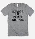 Just Wing It  - Funny Introvert Nerd Sassy T-Shirt