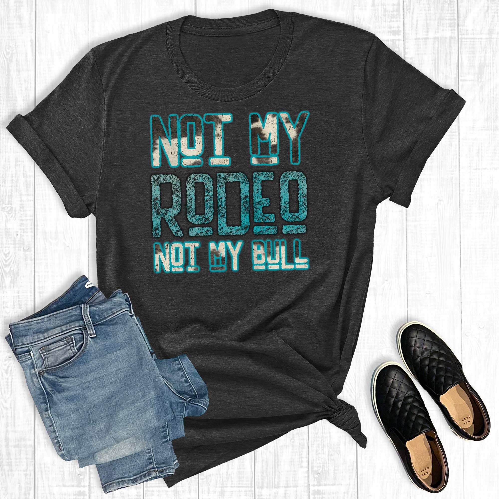 Western Not My Rodeo Not My Bull Graphic Tee