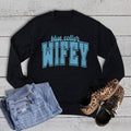 Blue Collar Wifey Sweatshirt