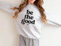 Kindness Sweatshirt, Be the Good, Womens Clothing