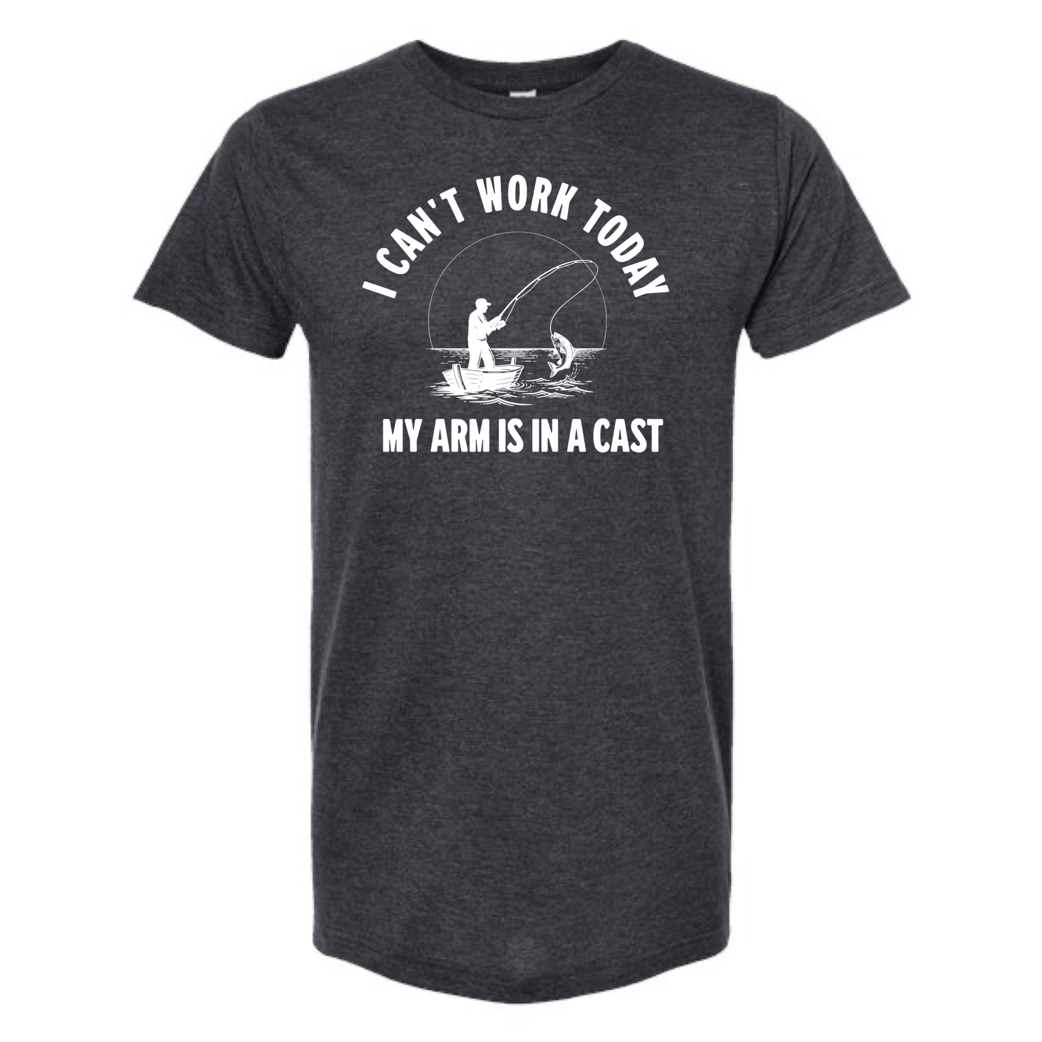 I Can't Work Today My Arm Is in A Cast Fishing T-Shirt